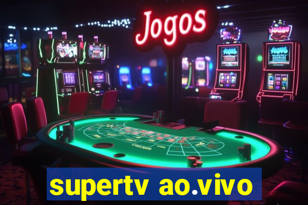 supertv ao.vivo